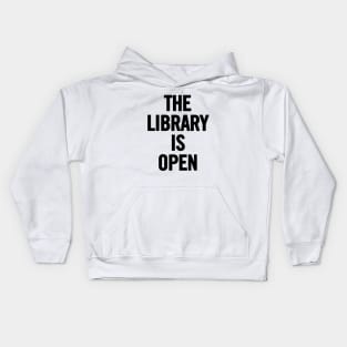 The Library Is Open Kids Hoodie